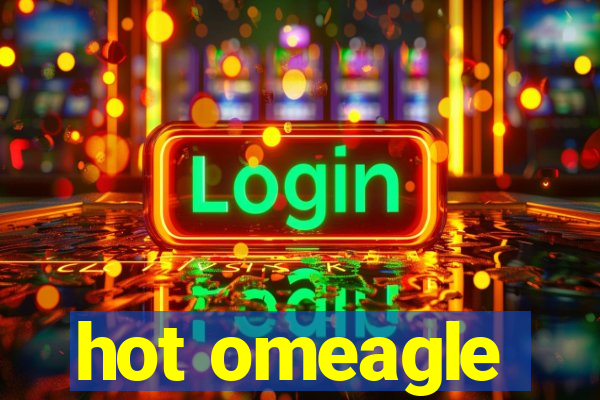 hot omeagle
